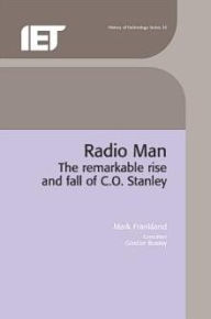 Title: Radio Man: The remarkable rise and fall of C.O. Stanley, Author: Mark Frankland