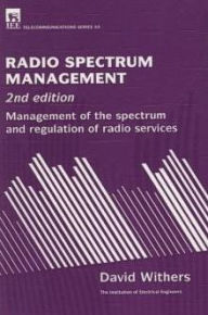 Title: Radio Spectrum Management: Management of the spectrum and regulation of radio services / Edition 2, Author: David Withers OBE
