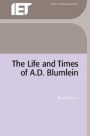 The Life and Times of A.D. Blumlein