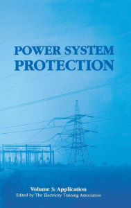 Title: Power System Protection: Application / Edition 2, Author: The Electricity Training Association