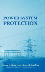 Title: Power System Protection: Digital protection and signalling / Edition 2, Author: The Electricity Training Association