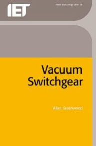 Title: Vacuum Switchgear, Author: Allan Greenwood