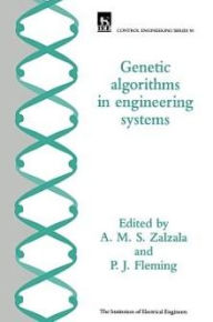 Title: Genetic Algorithms in Engineering Systems, Author: A.M.S. Zalzala