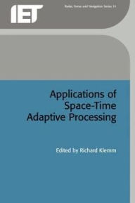 Title: Applications of Space-Time Adaptive Processing, Author: Richard Klemm