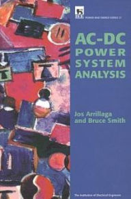 Title: AC-DC Power System Analysis, Author: Jos Arrillaga