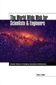 Title: The World Wide Web for Scientists and Engineers, Author: B. Thomas