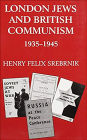 London Jews and British Communism 1935-1945