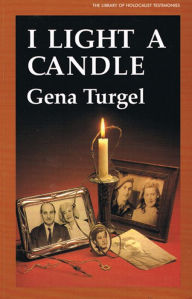 Title: I Light A Candle, Author: Gena Turgel
