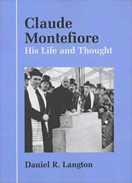 Title: Claude Montefiore: His Life and Thought, Author: Daniel R. Langton