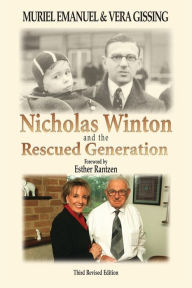 Title: Nicholas Winton and the Rescued Generation: Save One Life, Save the World, Author: Muriel Emanuel
