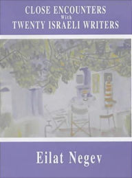 Title: Close Encounters with Twenty Israeli Writers, Author: Eilat Negev