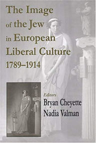 Title: Image of the Jew in European Liberal Culture 1789-1914, Author: Bryan Cheyette