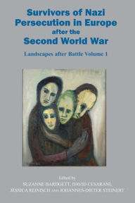 Survivors of Nazi Persecution in Europe after the Second World War: Landscapes after Battle