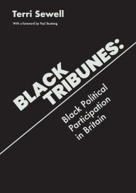 Title: Black Tribunes: Black Political Participation in Britain, Author: Terri A. Sewell