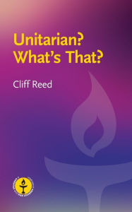 Title: Unitarian? What's That?: Questions and Answers about a Liberal Religious Alternative, Author: Cliff Reed
