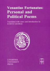 Title: Venantius Fortunatus: Personal and Political Poems, Author: Liverpool University Press