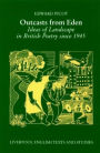Outcasts from Eden: Ideas of Landscape in British Poetry since 1945