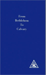 From Bethlehem to Calvary