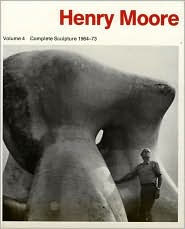 Henry Moore: Complete Sculpture 1964-73