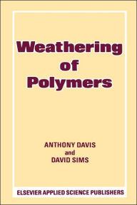 Title: Weathering of Polymers / Edition 1, Author: A. Davis