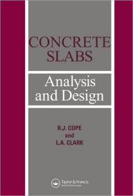 Title: Concrete Slabs: Analysis and design / Edition 1, Author: L.A. Clarke