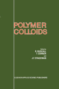 Title: Polymer Colloids / Edition 1, Author: R. Buscall