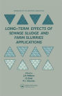 Long-term Effects of Sewage Sludge and Farm Slurries Applications / Edition 1