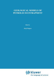 Title: Geological Models of Petroleum Entrapment / Edition 1, Author: K. Magara