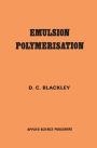 Emulsion Polymerization: Theory and practice / Edition 1