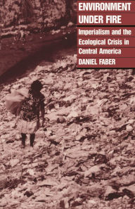 Title: Environment Under Fire / Edition 1, Author: Daniel Faber