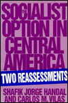 Title: Socialist Option in Central America, Author: Shafik Jorge Handal