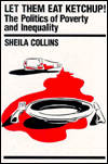 Title: Let Them Eat Ketchup / Edition 1, Author: Sheila  D. Collins
