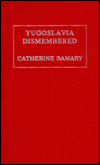 Title: Yugoslavia Dismembered, Author: Catherine Samary