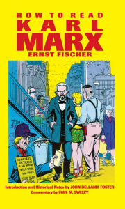 Title: How To Read Karl Marx / Edition 1, Author: Ernst Fischer