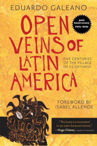 Title: Open Veins of Latin America: Five Centuries of the Pillage of a Continent, Author: Eduardo Galeano