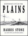 Title: Dispersed City of the Plains, Author: Harris Stone