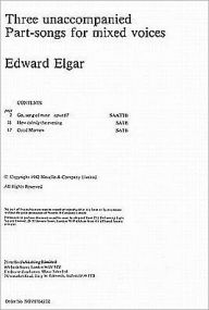 Title: Three Unaccompanied Part-Songs for Mixed Voices, Author: Edward Elgar