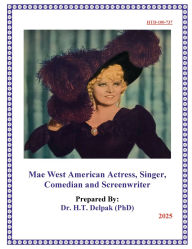 Title: Mae West American Actress, Singer, Comedian and Screenwriter, Author: Heady Delpak