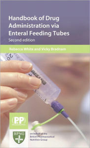 Handbook of Drug Administration via Enteral Feeding Tubes / Edition 2