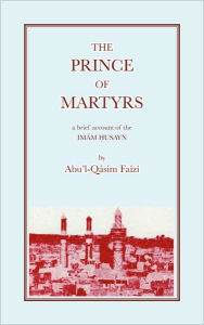 Title: The Prince of Martyrs, Author: Abu'l-Qasim Faizi