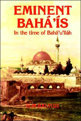 Eminent Bahï¿½'ï¿½s in the time of Bahï¿½'u'llï¿½h