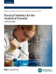 Title: Practical Statistics for the Analytical Scientist: A Bench Guide / Edition 2, Author: Peter Bedson