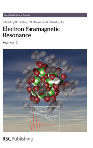 Title: Electron Paramagnetic Resonance: Volume 21 / Edition 1, Author: Bruce C Gilbert