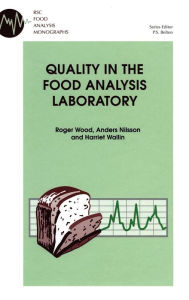 Title: Quality in the Food Analysis Laboratory, Author: Roger Wood