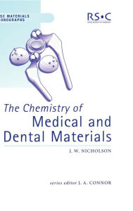 Title: The Chemistry of Medical and Dental Materials, Author: John W Nicholson