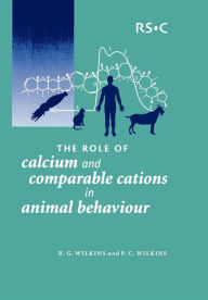 Title: The Role of Calcium and Comparable Cations in Animal Behaviour, Author: Patricia Wilkins