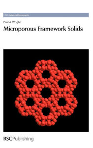 Title: Microporous Framework Solids, Author: Paul A Wright