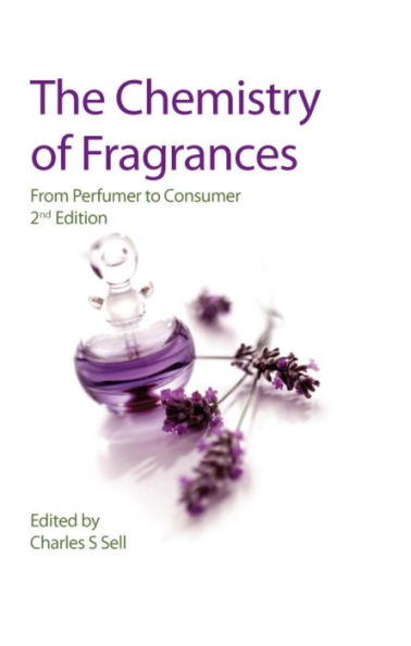 The Chemistry of Fragrances: From Perfumer to Consumer / Edition 2