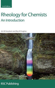 Title: Rheology for Chemists: An Introduction, Author: J W Goodwin