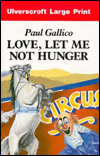 Love, Let Me Not Hunger